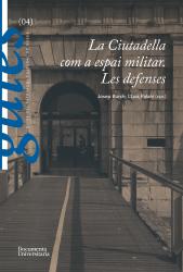 La Ciutadella com a espai militar. Les defenses