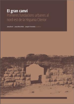 El gran canvi La fundació de les primeres ciutats romanes al nord-est de la Hispània Citerior