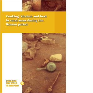 Cooking, kitchen and food in rural areas during the Roman period